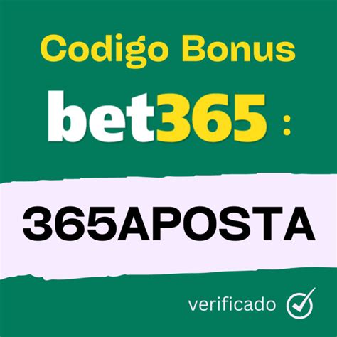 codigo bonus bet 365|código bonus bet365 2022.